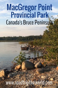 MacGregor Point Provincial Park- Road Trip to Canada’s Bruce Peninsula